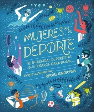 MUJERES EN EL DEPORTE: 50 INTRÉPIDAS DEPORTISTAS QUE JUGARON PARA GANAR