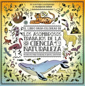 EL LIBRO PARA COLOREAR DE LOS ASOMBROSOS TRABAJOS DE LA CIENCIA Y LA NATURALEZA