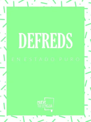 DEFREDS EN ESTADO PURO