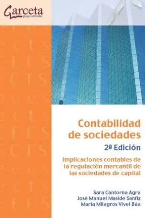 CONTABILIDAD DE SOCIEDADES. IMPLICACIONES CONTABLES DE LA REGULACION MERCANTIL DE LAS SOCIEDADES DE