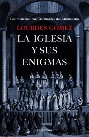 LA IGLESIA Y SUS ENIGMAS:<BR>