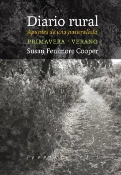 DIARIO RURAL: APUNTES DE UNA NATURALISTA. PRIMAVERA  VERANO