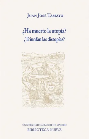 ¿HA MUERTO LA UTOPÍA? ¿TRIUNFAN LAS DISTOPÍAS?