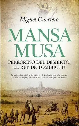 MANSA MUSA: PEREGRINO DEL DESIERTO, EL REY DE TOMBUCTÚ