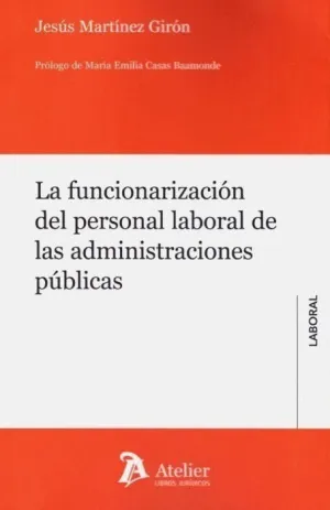 LA FUNCIONARIZACION DEL PERSONAL LABORAL DE LAS ADMINISTRACIONES PUBLICAS