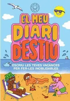 EL MEU DIARI D´ESTIU ESCRIU LES TEVES VACANCES PER FER-LES INOBLIDABLES