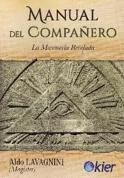 MANUAL DEL COMPAÑERO: LA MASONERIA REVELADA