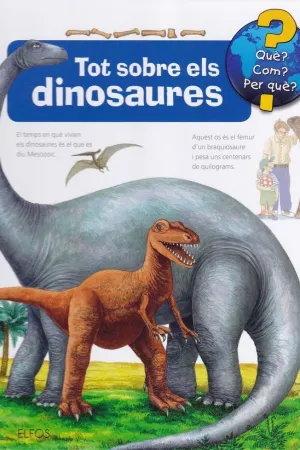 TOT SOBRE ELS DINOSAURES - QUE? COM? PER QUE?