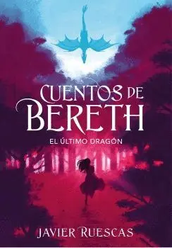 CUENTOS DE BERETH. EL ULTIMO DRAGON