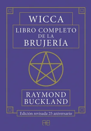 WICCA. LIBRO COMPLETO DE LA BRUJERÍA