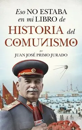 ESO NO ESTABA EN MI LIBRO DE HISTORIA DEL COMUNISMO