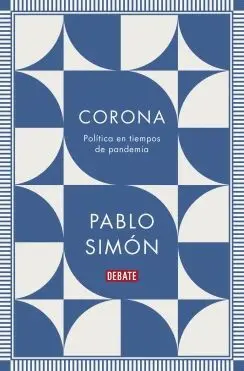 CORONA. POLÍTICA EN TIEMPOS DE PANDEMIA