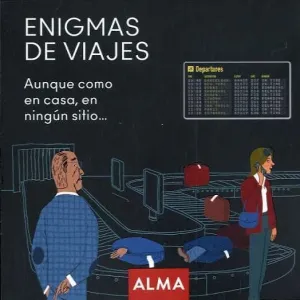 ENIGMAS DE VIAJES. AUNQUE COMO EN CASA EN NINGÚN SITIO