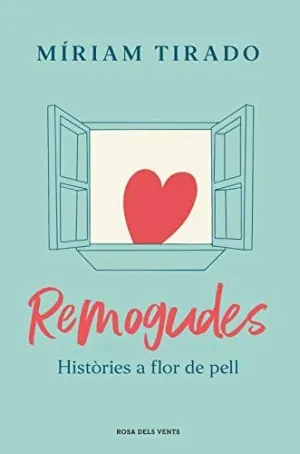 REMOGUDES. HISTÒRIES A FLOR DE PELL