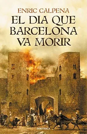 EL DIA QUE BARCELONA VA MORIR (CATALÀ)