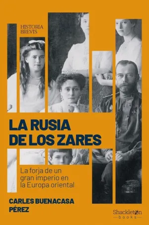 LA RUSIA DE LOS ZARES: LA FORJA DE UN GRAN IMPERIO EN LA EUROPA ORIENTAL