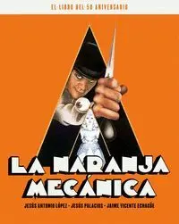 LA NARANJA MECANICA (EL LIBRO DEL 50 ANIVERSARIO)