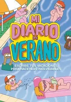 MI DIARIO DE VERANO. ESCRIBE TUS VACACIONES PARA HACERLAS INOLVIDABLES