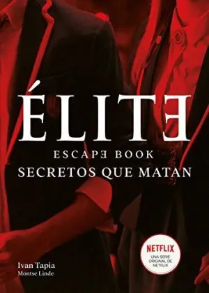 ÉLITE. ESCAPE BOOK: SECRETOS QUE MATAN