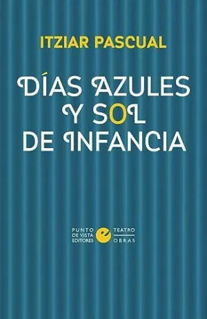 DÍAS AZULES Y SOL DE INFANCIA