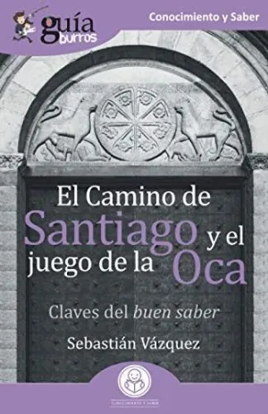 EL CAMINO DE SANTIAGO Y EL JUEGO DE LA OCA. CLAVES DEL BUEN SABER