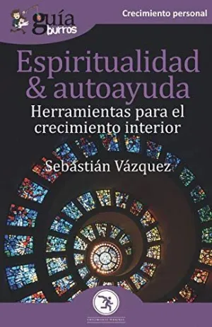 ESPIRITUALIDAD & AUTOAYUDA. HERRAMIENTAS PARA EL CRECIMIENTO INTERIOR