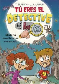 TU ERES EL DETECTIVE. LOS BUSCAPISTAS: MISTERIO EN EL BOSQUE ENCANTADO