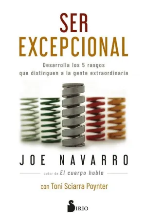 SER EXCEPCIONAL. DOMINA LOS CINCO RASGOS QUE DISTINGUEN A LAS PERSONAS EXTRAORDINARIAS