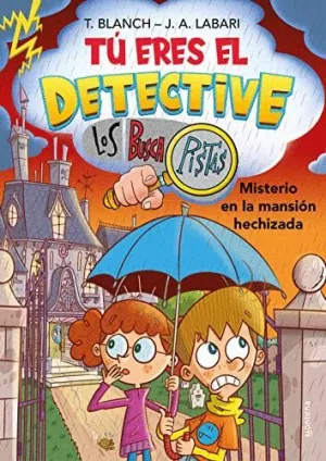 TU ERES EL DETECTIVE. LOS BUSCAPISTAS: MISTERIO EN LA MANSION ECHIZADA