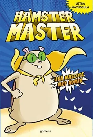 HAMSTER MASTER. UNA MASCOTA MUY ADMIN