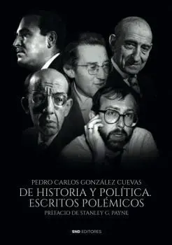 DE HISTORIA Y POLITICA. ESCRITOS POLÉMICOS.