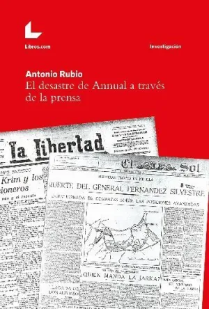 EL DESASTRE DE ANNUAL A TRAVÉS DE LA PRENSA.