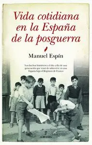 VIDA COTIDIANA EN LA ESPAÑA DE LA POSGUERRA.