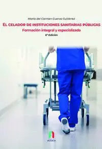 EL CELADOR DE INSTITUCIONES SANITARIAS PÚBLICAS. FORMACION INTEGRAL Y ESPECIALIZADA