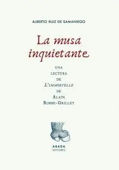 LA MUSA INQUIETANTE. UNA LECTURA DE L´IMMORTELLE DE ALAIN ROBBE-GRILLET