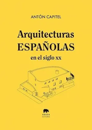 ARQUITECTURAS ESPAÑOLAS EN EL SIGLO XX