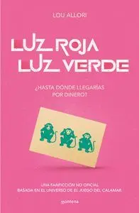 LUZ ROJA, LUZ VERDE. EL JUEGO DEL CALAMAR. UNA NOVELA NO OFICIAL