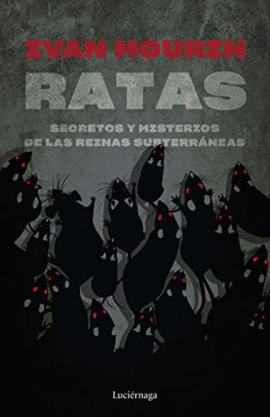 RATAS. SECRETOS Y MISTERIOS DE LAS REINAS SUBTERRANEAS