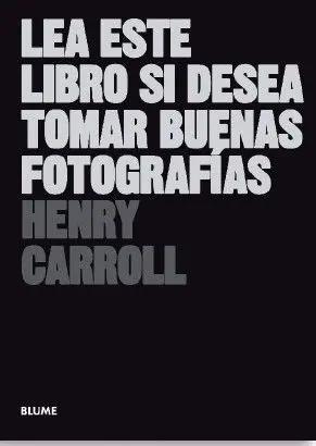 LEA ESTE LIBRO SI DESEA TOMAR BUENAS FOTOGRAFIAS (2023).