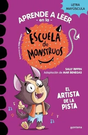 EL ARTISTA DE LA PISTA (APRENDER A LEER EN LA ESCUELA DE MONSTRUOS  13)