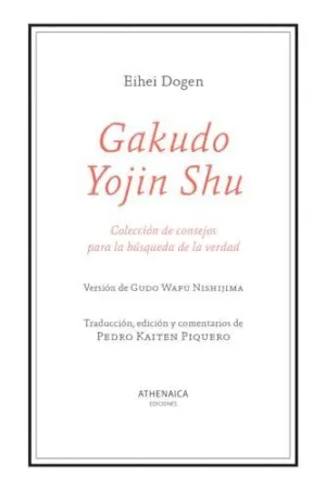 GAKUDO YOJIN SHU. COLECCIÓN DE CONSEJOS PARA LA BÚSQUEDA DE LA VERDAD