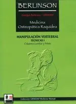 MEDICINA OSTEOPÁTICA RAQUÍDEA : MANIPULACIÓN VERTEBRAL, TÉCNICAS I : COLUMNA LUMBAR Y PELVIS