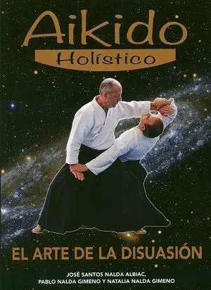 AIKIDO HOLÍSTICO : EL ARTE DE LA DISUASIÓN