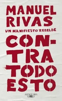 CONTRA TODO ESTO: UN MANIFIESTO REBELDE