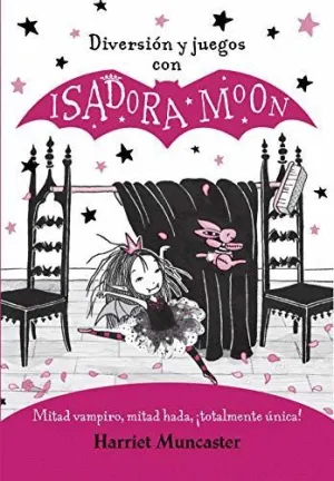 DIVERSIÓN Y JUEGOS CON ISADORA MOON