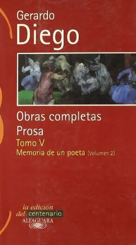 OBRAS COMPLETAS: PROSA. TOMO V. MEMORIA DE UN POETA (VOLUMEN 2)