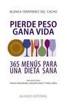 PIERDE PESO, GANA VIDA: 365 MENÚS PARA UNA DIETA SANA