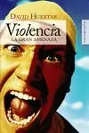 VIOLENCIA: LA GRAN AMENAZA