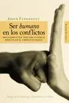 SER HUMANO EN LOS CONFLICTOS: REFLEXIÓN ÉTICA TRAS UNA VIVENCIA DIRECTA EN EL CONFLICTO VASCO