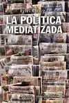 LA POLÍTICA MEDIATIZADA